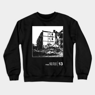 John Grant - I Hate This Town / Minimalist Style Graphic Artwork Design Crewneck Sweatshirt